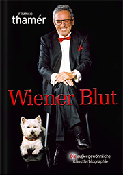 Buchtitel Wiener Blut der mitreißenden Biographie über das filmreife Leben des Malers Franco Thamér.