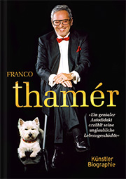 Buchtitel thamér der mitreißenden Biographie über das filmreife Leben des Malers Franco Thamér.
